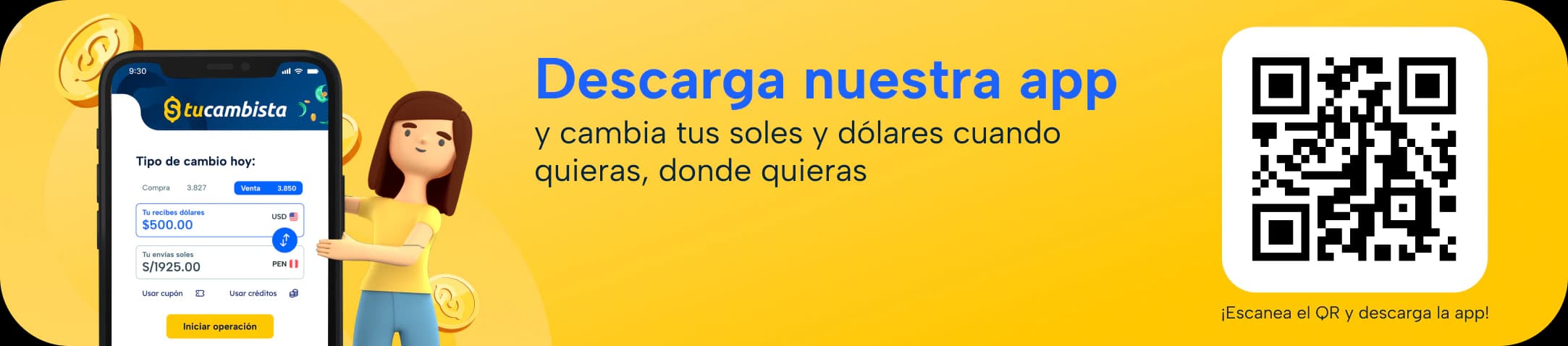 Descarga nuestra app y cambia dólares con un super tipo de cambio, estés donde estés.