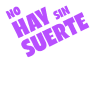 No Hay Sin Suerte Logo